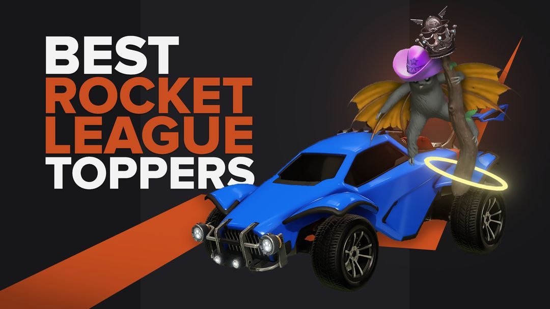The Best Toppers 2022 To Own in Rocket League TGG